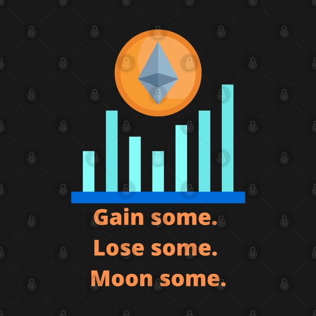 Gain some. Lose some. Moon some. by soondoock