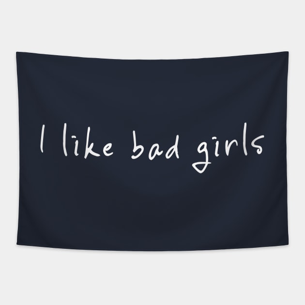 I LIKE BAD GIRLS Tapestry by NYWA-ART-PROJECT