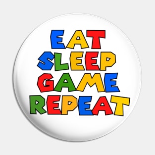 Eat sleep game repeat Pin