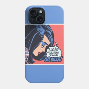 He Left WIthout Saying GO BILLS! Phone Case