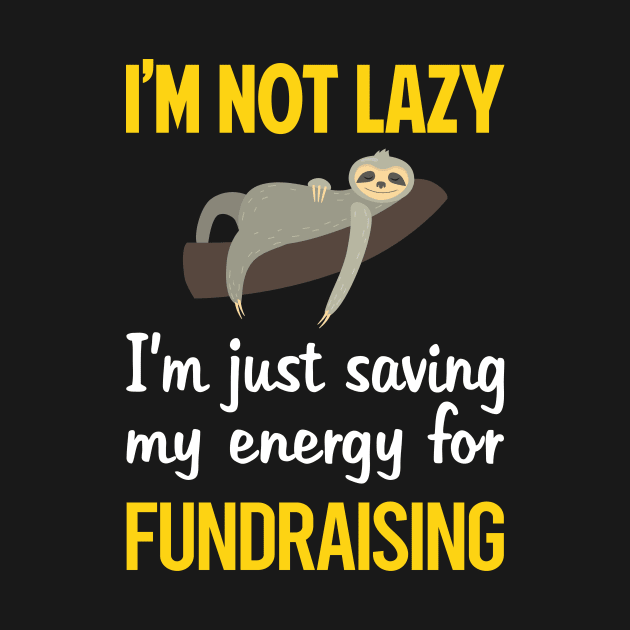 Funny Lazy Fundraising Fundraiser by relativeshrimp