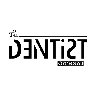 the orginal dentist T-Shirt