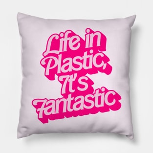 Life In Plastic, It's Fantastic Pillow