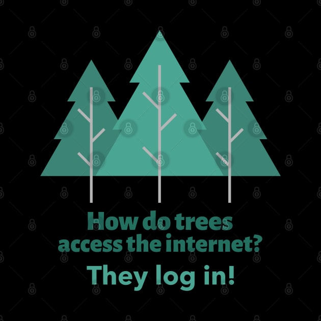 Camping joke How do trees access the internet by BlueRoseHeart