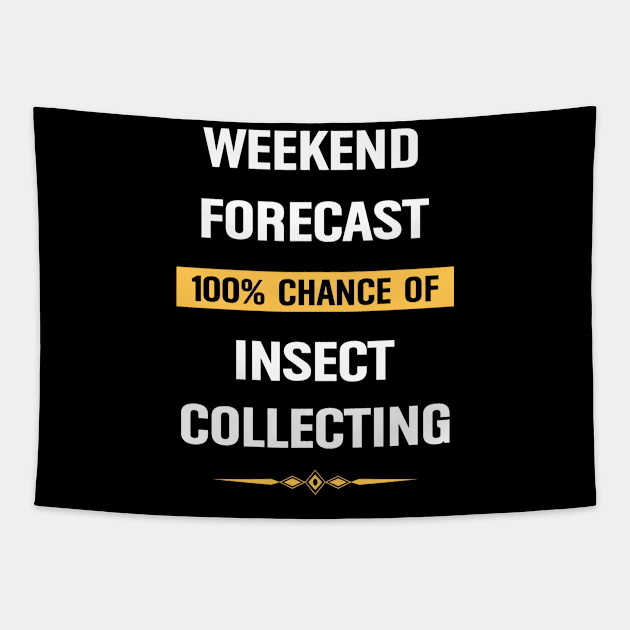 Weekend Forecast Insect Insects Collect Collecting Collector Collection Tapestry by Happy Life