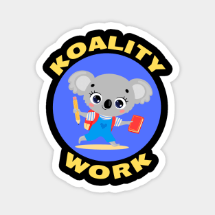 Koality Work | Cute koala Pun Magnet