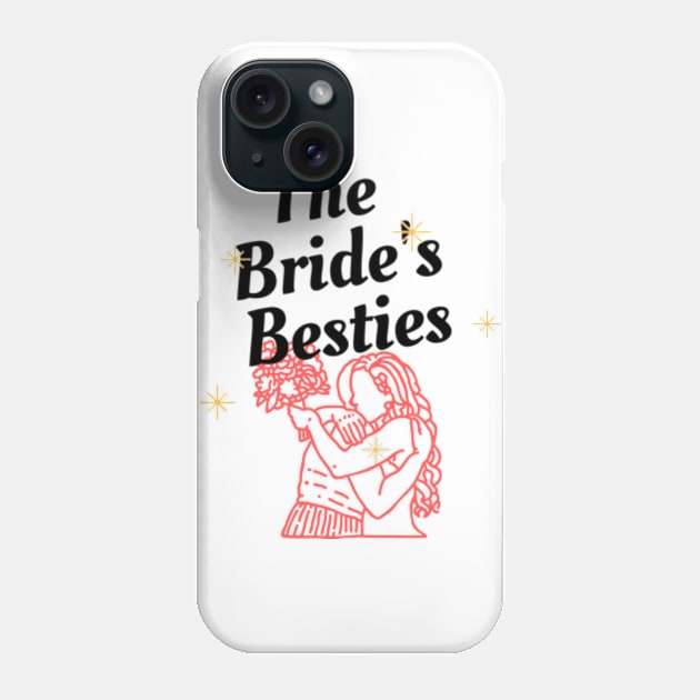 The bride's best friends besties brides to be Phone Case by MegDeRoyale