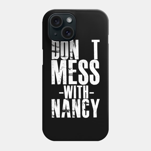 DON'T MESS WITH NANCY Phone Case by CanCreate