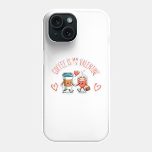 coffee is my valentine - coffee is my valentine girl Phone Case