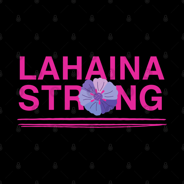 Lahaina Strong by MtWoodson