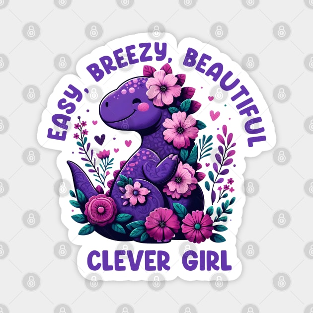 Easy Breezy Beautiful Clever Girl Cute Dinosaur Magnet by hippohost