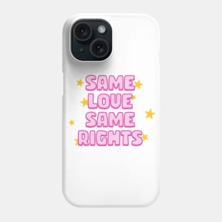 Same Love Same Rights - Gay Rights Phone Case