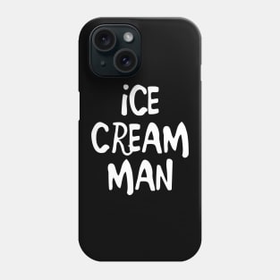 ICE CREAM MAN Phone Case