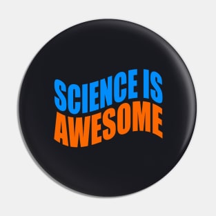 Science is awesome Pin