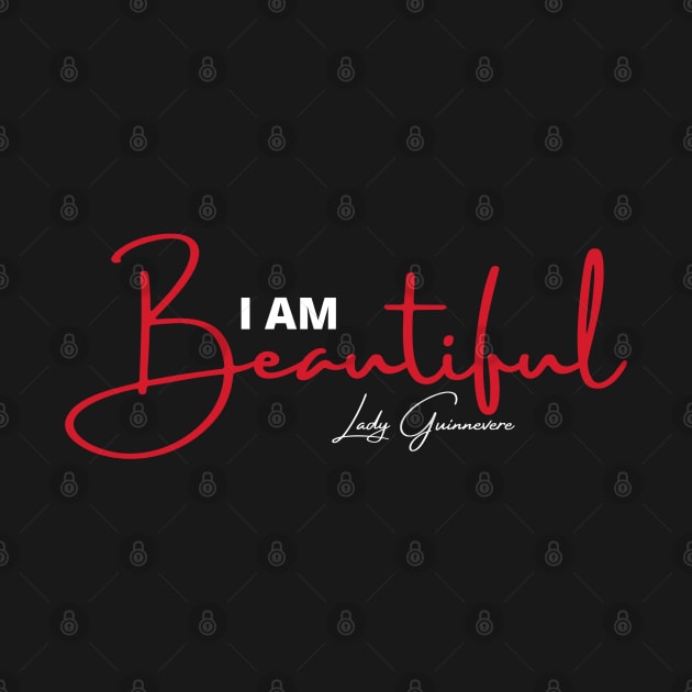 I Am Beautiful by Lady Guinnevere