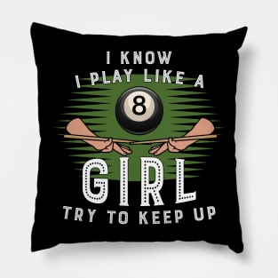 I Konw I Play Like A Girl Try To Keep Up 8 Ball Billiards Pillow