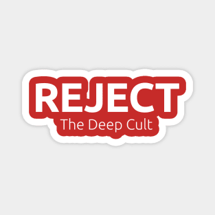 Reject The Deep Cult (Reversed) Magnet
