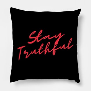 Stay Truthful Pillow