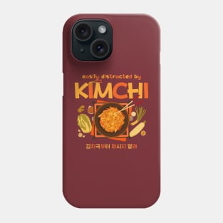 Easily Distracted by Kimchi Phone Case