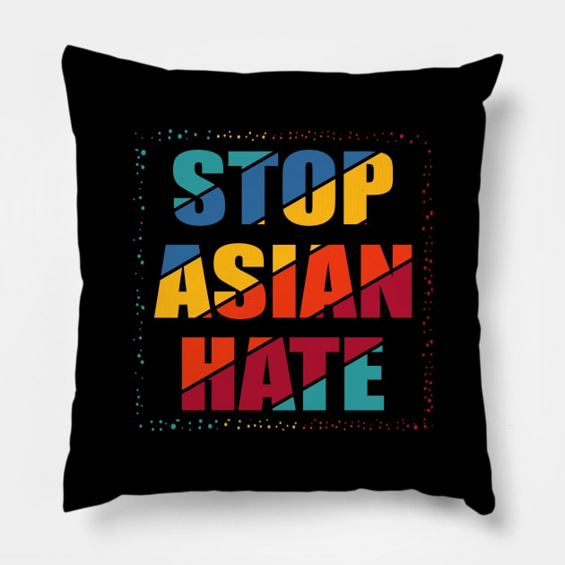 STOP ASIAN HATE Pillow by naslineas