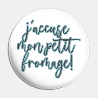 West Wing Jed Bartlet Quote - mon petit fromage Pin