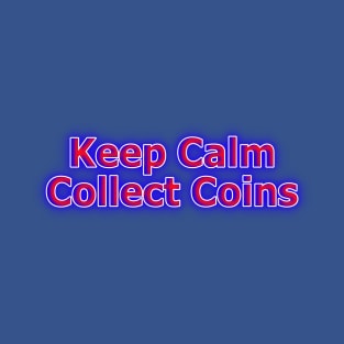 Keep Calm Collect Coins Red, White, Blue Neon Retro T-Shirt