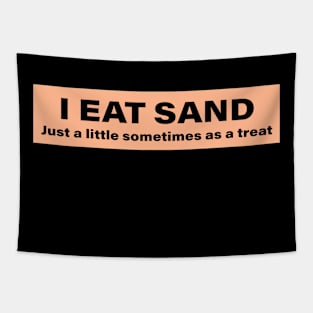 I Eat Sand Just a little sometimes as a treat Funny Gen Z Meme Unique Bumper Car Vehicle Decal Tapestry