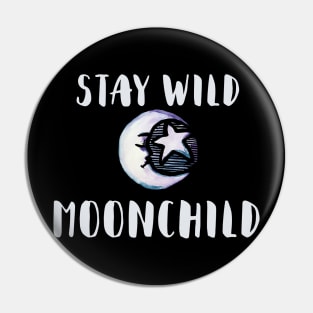 Stay Wild Moon Child Pin