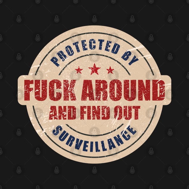 Funny Emblem Protected by Fuck around and find out by Design Malang