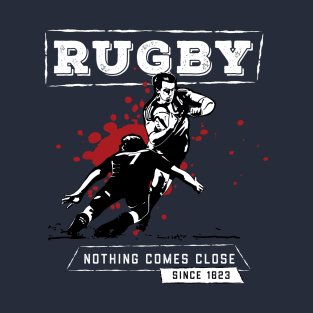 Rugby: Nothing comes close T-Shirt