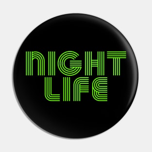 NIGHT LIFE - Lime Green Pin