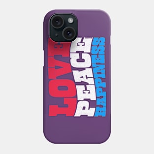 Love Peace Happiness Phone Case