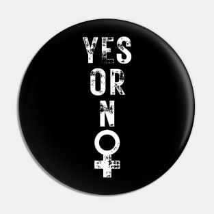 Yes or not, white letters on a black background Pin