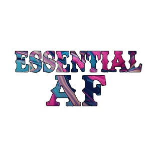 Essential AF - Essential Employee - Essential Fullcolor T-Shirt