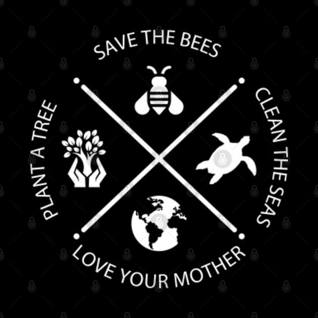 Save The Bees Clean The Seas Plant A Tree Love Your Mother by GreenCraft