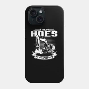 I Run Hoes For Moneys Construction Workers Phone Case