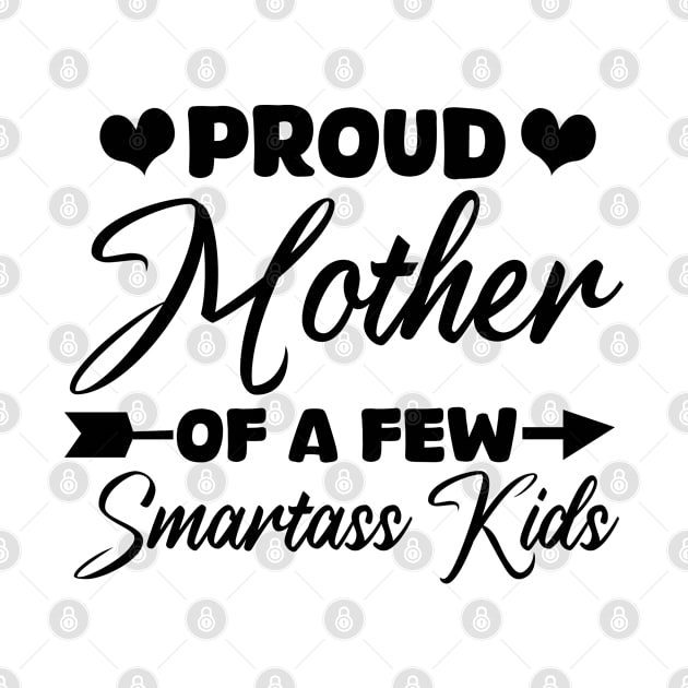 proud mother of a few smartass kids by mdr design