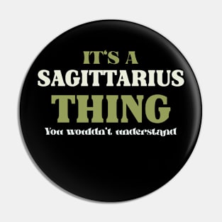 It's a Sagittarius Thing You Wouldn't Understand Pin