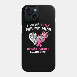 I Wear Pink For My Mimi Heart Ribbon Cancer Awareness Phone Case