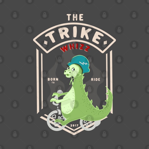 The Trike Whizz Dinosaur - Born to Ride by Luli and Liza