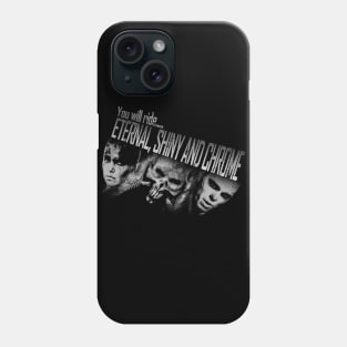 Eternal, shiny and chrome Phone Case