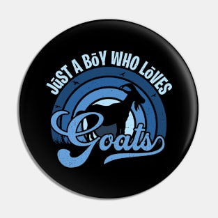 Funy Quote Just A Boy Who Loves goats Blue 80s Retro Vintage Sunset Gift IdeA for boys Pin