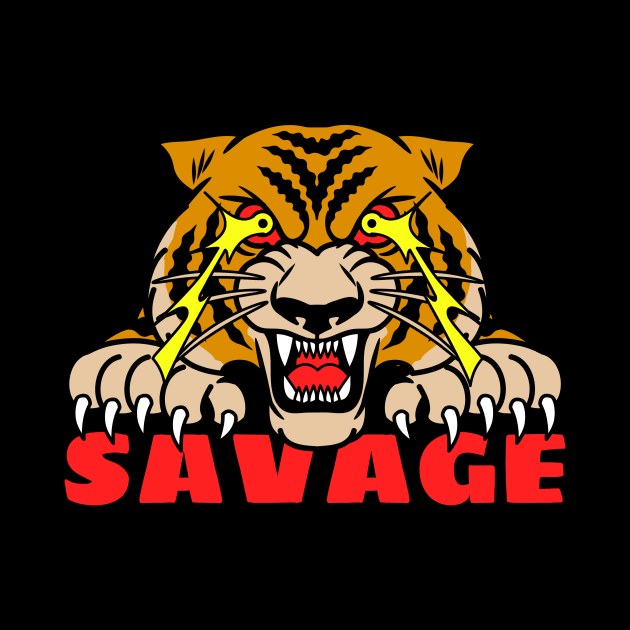 I'm a Savage - Tiger Laser eyes by Tip Top Tee's