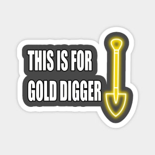 Gold digger Magnet