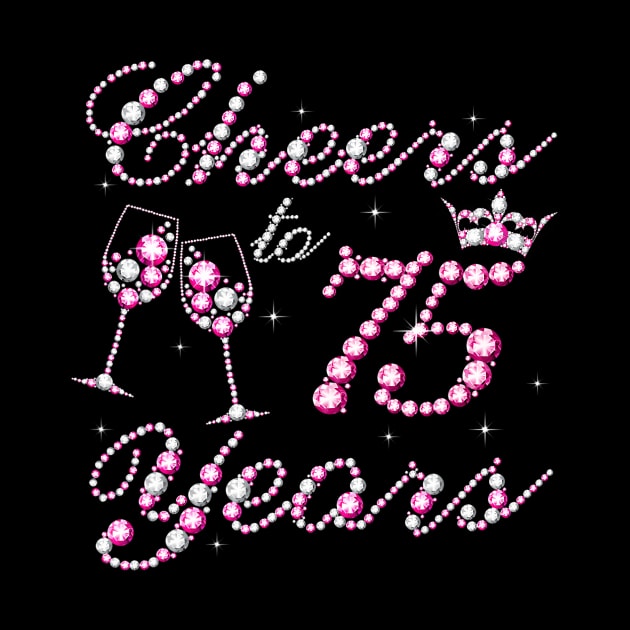 Cheers To 75 Years 1957 75th Birthday Queen Pink Diamond by Cortes1