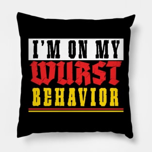 I'm On My Wurst Behavior - Octoberfest Pillow