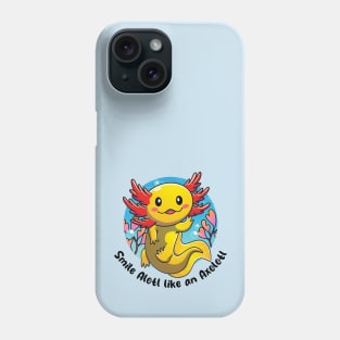 Smile alotl like an axolotl Phone Case