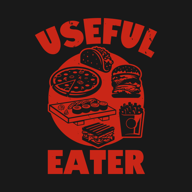 Useful Eater Funny Retro Vintage Foodie Junk Food Meme by Originals By Boggs