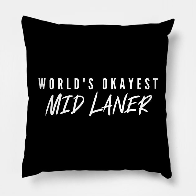 World's okayest mid laner Pillow by TheGeekTee