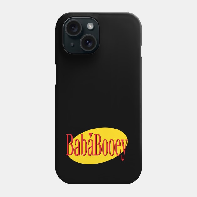 What's the Deal with Baba Booey? Phone Case by Howchie